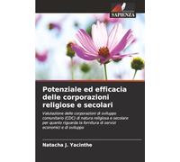 Potenziale ed efficacia delle corporazioni religiose e secolari: Valutazione delle corporazioni di sviluppo comunitario (CDC) di natura religiosa e ... fornitura di servizi economici e di sviluppo
