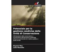 Potenziale per la gestione condivisa delle Unità di Conservazione: Ottimizzazione della conservazione e incentivazione dell'educazione ambientale ... tra il settore pubblico e quello privato