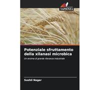 Potenziale sfruttamento della xilanasi microbica: Un enzima di grande rilevanza industriale