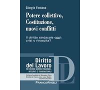 Potere collettivo, Costituzione, nuovi conflitti. Il diritto sindacale oggi: crisi o rinascita? (Diritto del lavoro)