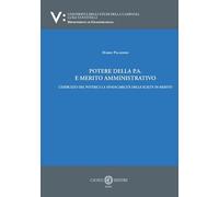 Potere della p.a. E merito amministrativo. L’esercizio del potere e la sindacabilità delle scelte di merito