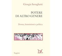 Potere di altro genere. Donne, femminismi e politica (Saggine)