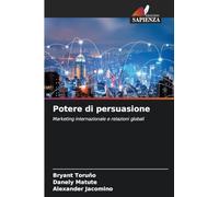 Potere di persuasione: Marketing internazionale e relazioni globali