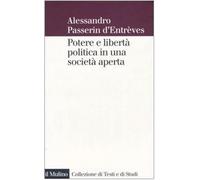 Potere e libertà politica in una società aperta (Collezione di testi e di studi)