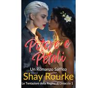 Potere e Petali: Un Romanzo Saffico (Le Tentazioni della Regina di Ghiaccio)