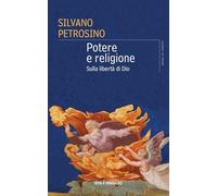 Potere e religione. Sulla libertà di Dio (Grani di senape)
