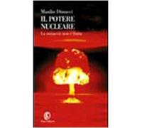 Potere Nucleare. Storia Di Una Foll (Le terre)