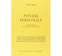 Potere personale. La forza interiore e il suo effetto rivoluzionario (Psiche e coscienza)