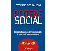 Potere social. Come i media digitali costruiscono i leader. E come usarli per avere successo (Varia)