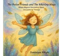 Potion Friends and The Whirling Ways: Where Magical Storytelling meets Occupational Therapy (Potion Friends Series)