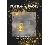 Potion & Pages: A Journal For The Witch Becoming