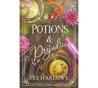 Potions & Prejudice: A Cozy Fantasy Romance (Moonflower Witches)