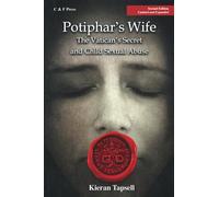 Potiphar's Wife The Vatican's Secret and Child Sexual Abuse: Second Edition Updated and Expanded