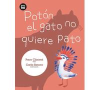Potón el gato no quiere pato | Paco Climent Carrau