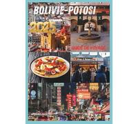 POTOSI GUIDE DE VOYAGE 2025: L'ascension et la chute de la montagne qui mange les hommes