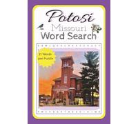 Potosi, Missouri Word Search Puzzle Book: Word Searches with Easy to Read Print about Potosi, Missouri, Small Towns, and Country Life | 6X9 111 Pages ... Gifts for Vacations, Holidays, and Free Time