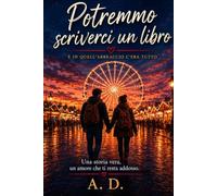Potremmo scriverci un libro: E in quell'abbraccio c'era tutto