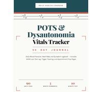 POTS and Dysautonomia Vitals Tracker: Daily Blood Pressure, Heart Rate, and Symptom Logbook for Postural Orthostatic Tachycardia Syndrome and Autonomic Nervous System Disorders