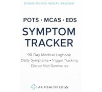 POTS MCAS EDS Symptom Tracker: 90-Day Dysautonomia Health Log | Daily Symptom & Trigger Tracker | Weekly Reviews and Doctor Visit Summary