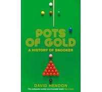 Pots of Gold: A History of Snooker - Step Into Over a CENTURY of Snooker Legends - The Perfect Gift for Every Snooker Fan