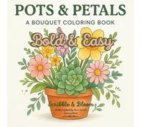 Pots & Petals: A Bold and Easy Bouquet Coloring Book