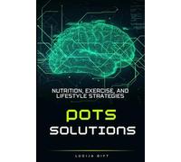 POTS Solutions: Nutrition, Exercise, and Lifestyle Strategies