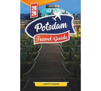 POTSDAM TRAVEL GUIDE 2026: Discover Hidden Gems, Historic Landmarks, Travel Tips, and Unforgettable Vacation Experiences