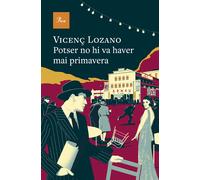 Potser no hi va haver mai primavera | Vicenç Lozano