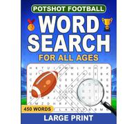 Potshot Football Word Search for All Ages: Word Search Puzzles with easy to read print about Football|8.5x11 inches|58 pages|45 puzzles...Great gift for all ages and football fans!