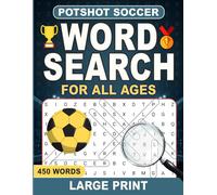 Potshot Soccer Word Search for All Ages: Word Search Puzzles with easy to read print about Soccer|8.5x11 inches|58 pages|45 puzzles...Great gift for all ages and soccer fans!