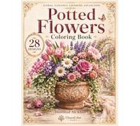 Potted Flowers Coloring Book: 28 Realistic Grayscale Designs Featuring Blooming Houseplants, Decorative Planters, Hanging Baskets & Beautiful ... Adults (Floral Elegance Coloring Collection)