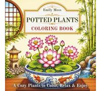 Potted Plants Coloring Book for Adults: Relaxing Indoor Gardens, Bonsai Trees, Succulents, Tropical Plants, Blooming Flowers & Decorative Planters for Stress Relief and Mindful Coloring