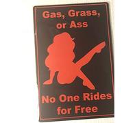 PotteLove Letrero de metal de aluminio para decoración de pared, gas, hierba o culo, no One Rides for Free Metal Sign Man Cave Garage Bar, fabricado en Estados Unidos, 45,7 x 30,5 cm