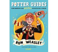 Potter Guides: Ron Weasley: Kleine Handbücher zu den Harry-Potter-Geschichten von J.K. Rowling | Farbig illustrierter Ron-Weasley-Spaß auf jeder Seite!