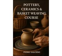 Pottery, Ceramics, and Basket Weaving Course (Negocios, Empresa y Economía)