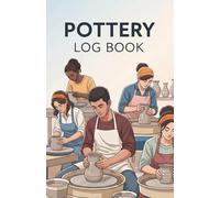 Pottery Log Book: Notebook for Potters, Sculptors, Ceramic Artists, and More | Soft Cover (5.5 inches x 8.5 inches), Black, 100 pages | Gift for the Studio, Home, and Free Time