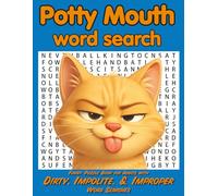 Potty Mouth Word Search: Adults Only Word Search | Packed Full of over 1000 Dirty, Impolite, and Improper Words & Phrases | Volume 1