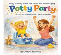 Potty Party: A confidence-building story for little learners