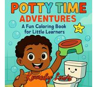 Potty Time Adventures: A Fun Coloring Book For Little Learners