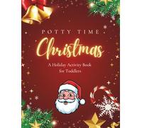 Potty Time Christmas: A Holiday Activity Book for Toddlers (Potty Training)