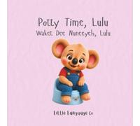 Potty Time, Lulu: A supportive bilingual potty training story for toddlers and families (Routines with Lulu | Western Syriac (Soryoyo))