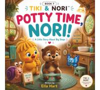 Potty Time, Nori! A little story about toilet learning.: A Gentle Potty and Toilet Training Book for Toddlers About Confidence, Patience, and Little ... 7 (TIKI & NORI™ Little Moments Collection)
