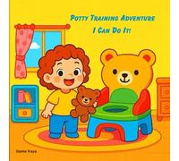 Potty Training Adventure - I Can Do It!: A Fun and Encouraging Story for Toddlers Learning to Use the Potty