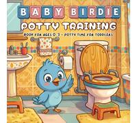 Potty Training Book for Ages 0-3 - Potty Time for Toddlers: Baby Birdie