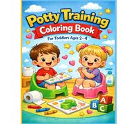 Potty Training Coloring Book for Toddlers Ages 2-4: Fun and Easy Toilet Training Coloring Pages with Cute Animals, Simple Activities, and Reward Charts to Help Kids Say Goodbye to Diapers