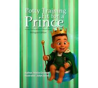 Potty Training Fit for a Prince: Bilingual Edition (Potty Training Without Pressure)