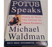 Potus Speaks: Finding the Words That Defined the Clinton Presidency