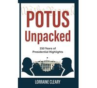 POTUS Unpacked: 250 Years of Presidential Highlights