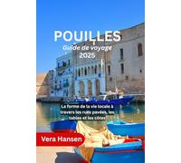 POUILLES Guide de voyage 2025: La forme de la vie locale à travers les rues pavées, les tables et les côtes