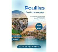 Pouilles Guide de voyage 2026 · 2027: Là où les anciens trulli rencontrent les mers turquoise Itinéraires, cuisine locale, excursions à la journée et bons plans pour tous les budgets
